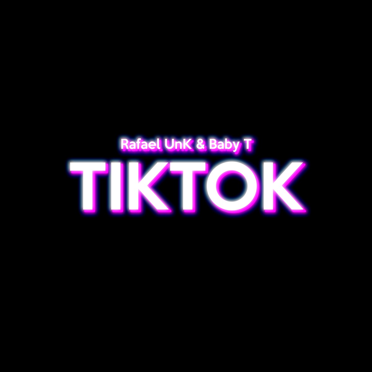 TikTok (feat. Baby T) - Single by Rafael UnK album cover