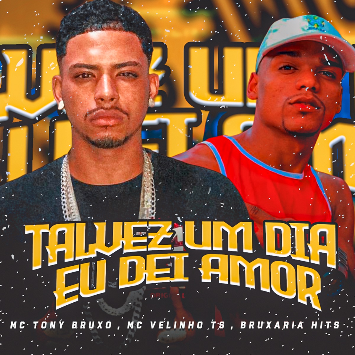 Talvez um Dia Eu Dei Amor - Single by Mc Tony Bruxo, Mc Velinho TS & Bruxaria HITs album cover