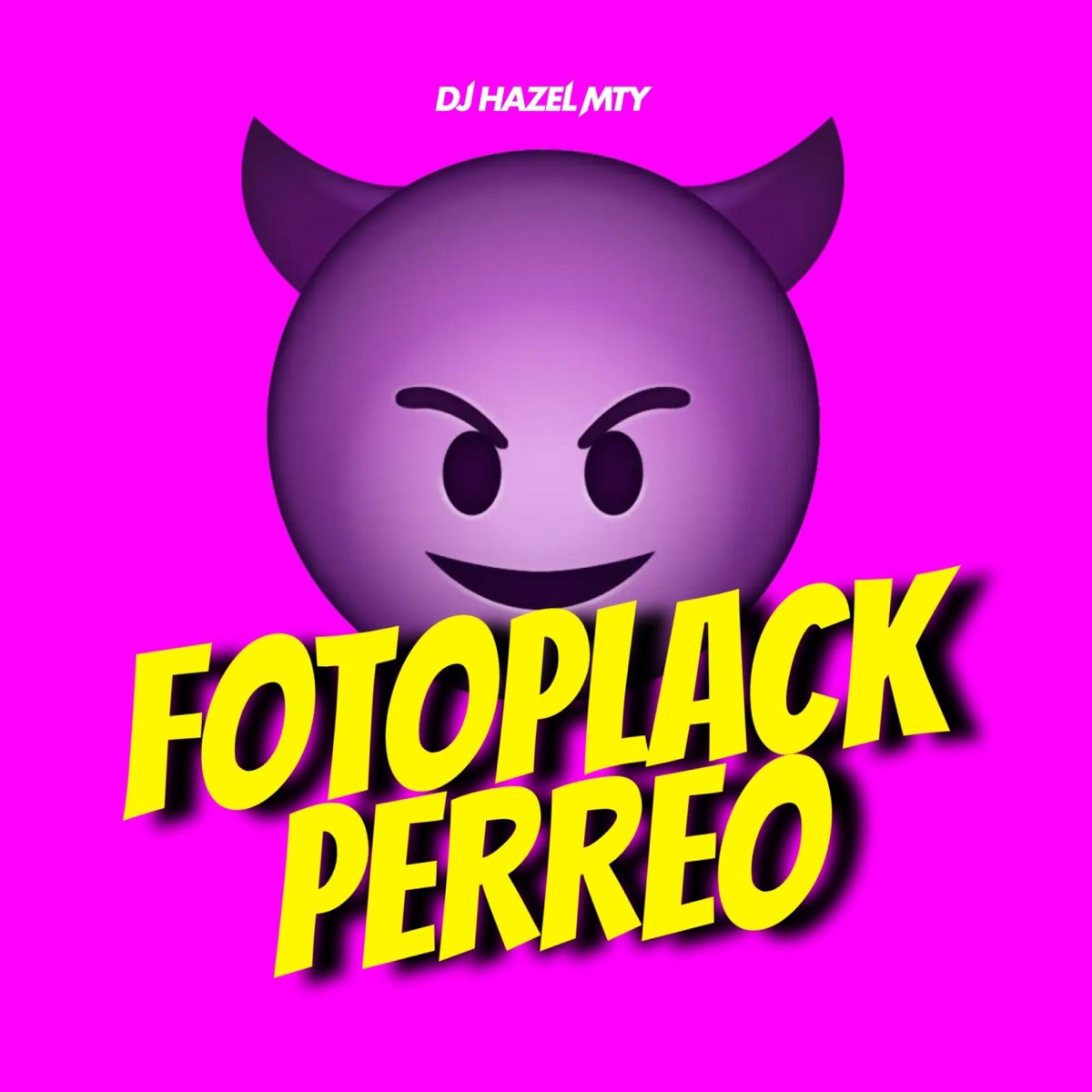 FOTOPLACK PERREO - Single by DJ Hazel Mty album cover