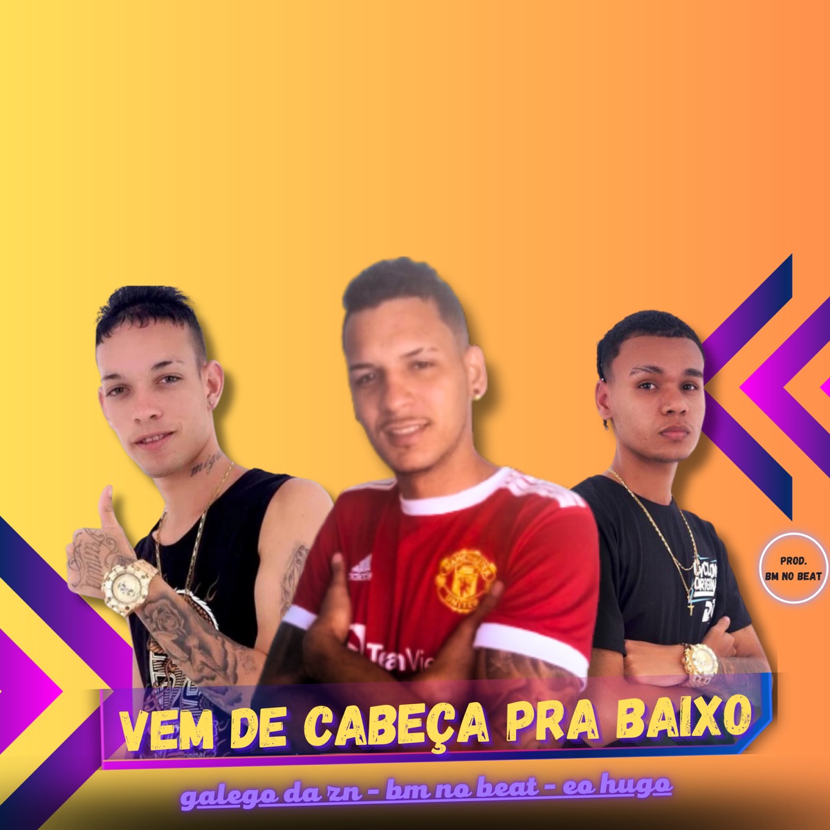 Vem de Cabeça pra Baixo - Single by BM NO BEAT, Galego Da ZN & Eo Hugo album cover