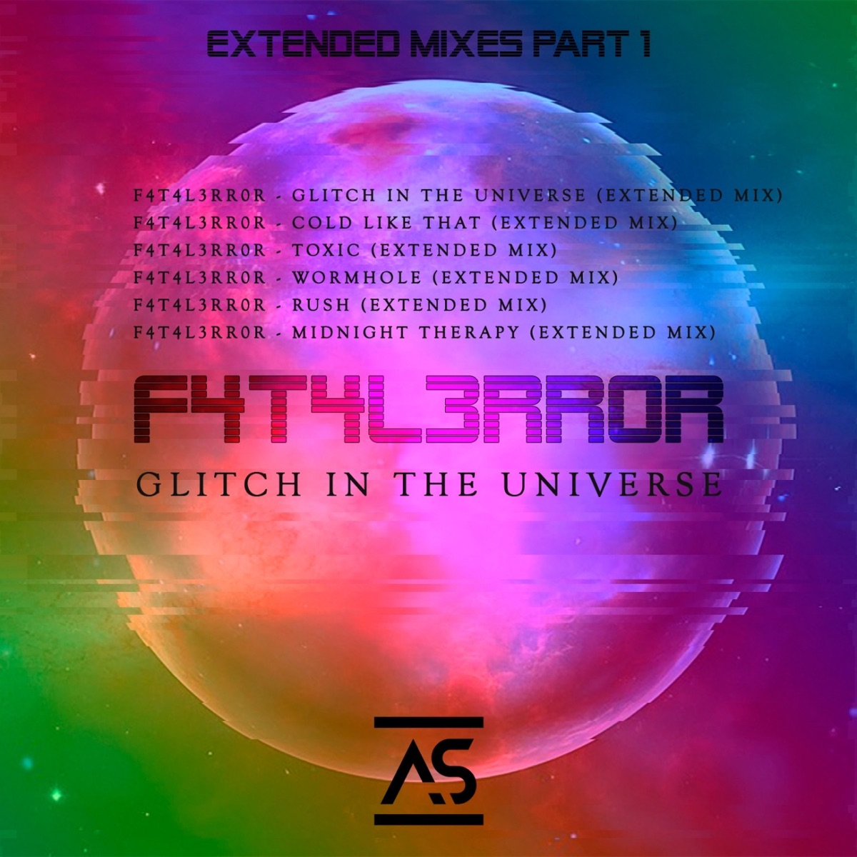 Glitch In the Universe (Extended Mixes), Pt. 1 by F4T4L3RR0R album cover