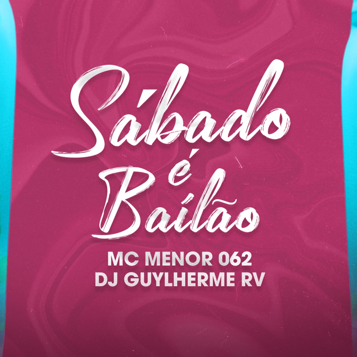 Sábado É Bailão - Single by DJ Guylherme RV & MC Menor 062 album cover