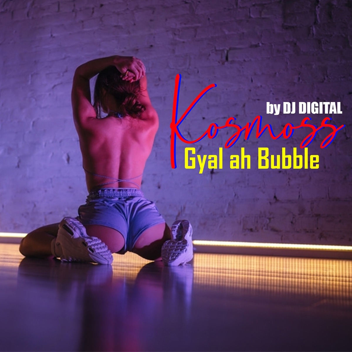 Kosmoss Gyal Ah Bubble - Single by Dj DiGiTaL album cover