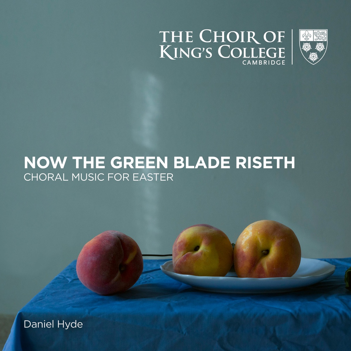 Now the Green Blade Riseth: Choral Music for Easter by The Choir of King's College, Cambridge & Daniel Hyde album cover