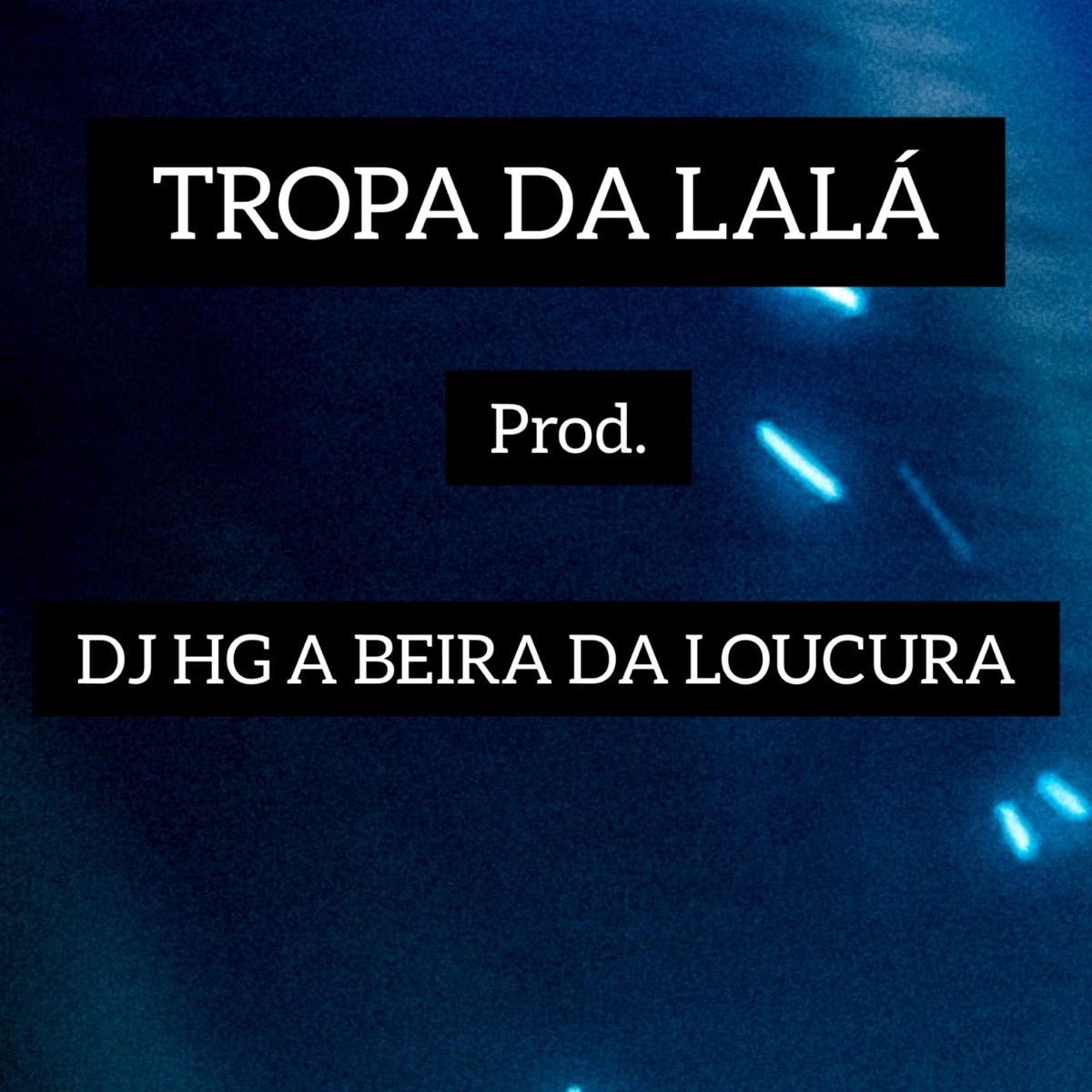 Tropa Da Lalá - Single by DJ HG A BEIRA DA LOUCURA album cover