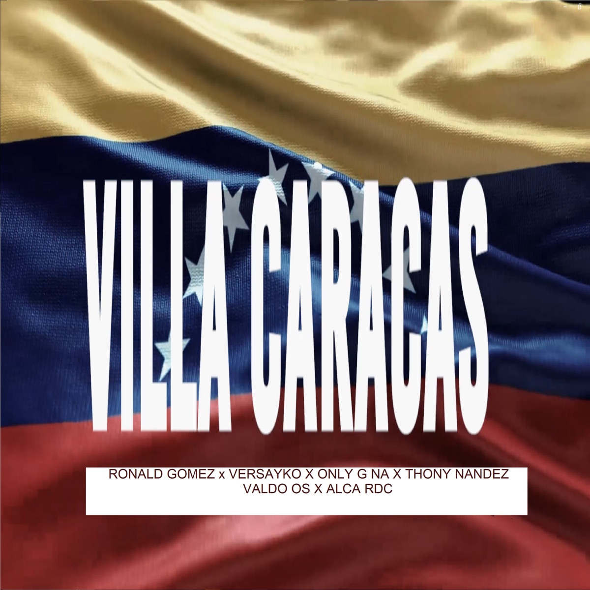 Villa Caracas (feat. Thony Nandez, Versayko, Valdo Os, Only G NA & Alca RDC) - Single by Only G Music & Ronald Gomez album cover
