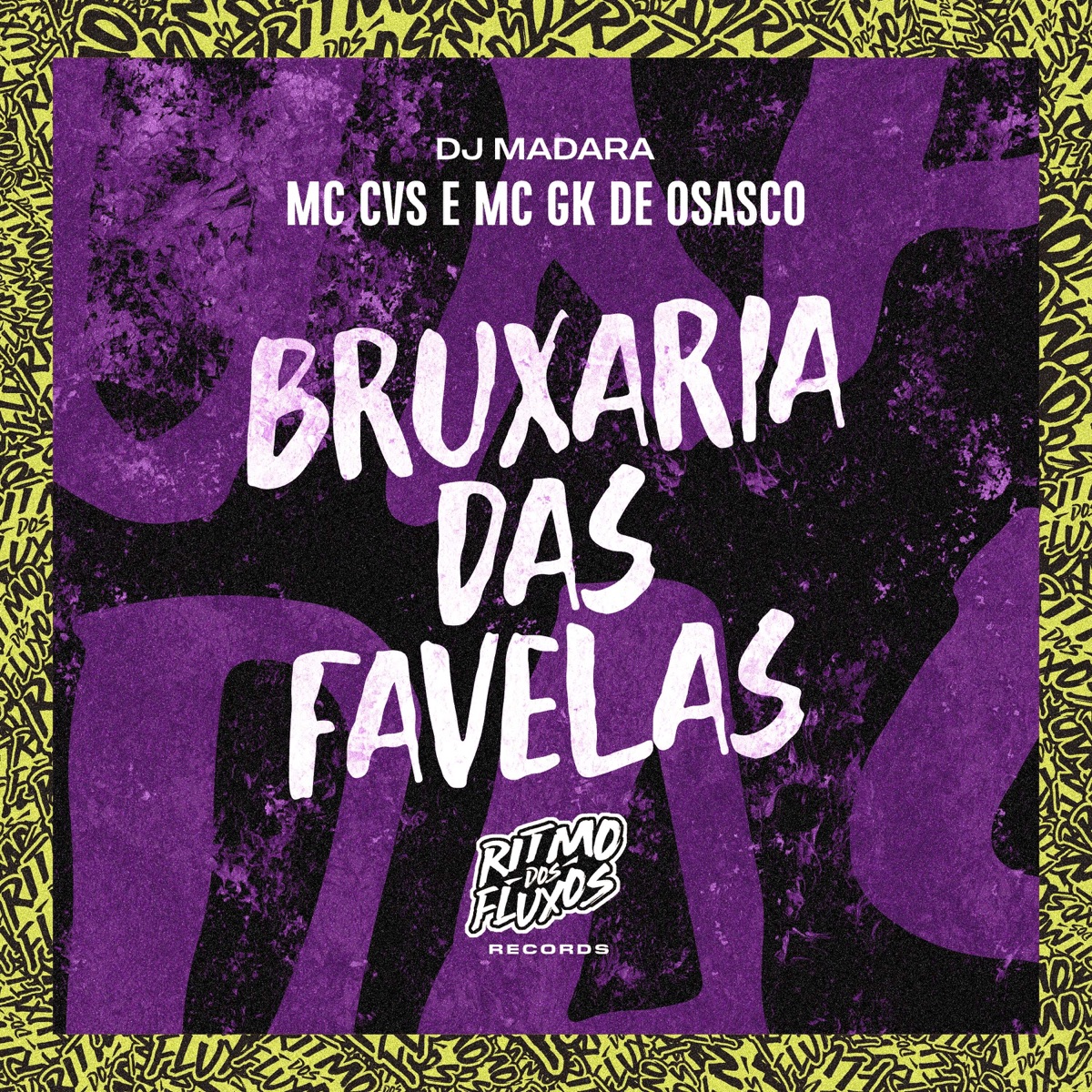 Bruxaria das Favelas - Single by Mc Cvs, MC GK De Osasco & Dj Madara album cover