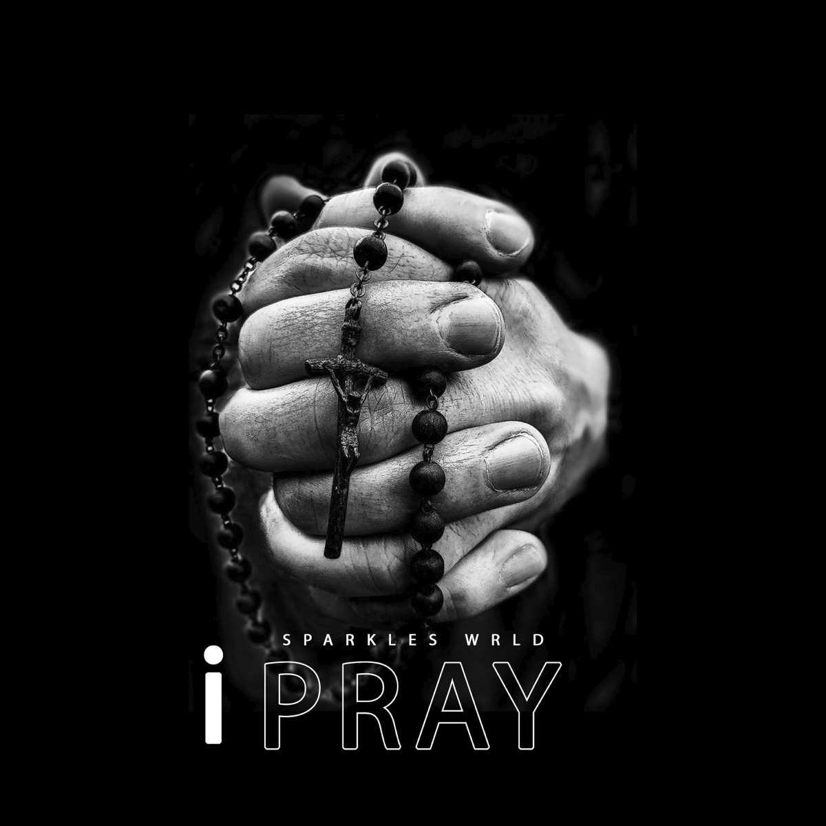 I Pray - Single by Sparkles Wrld album cover