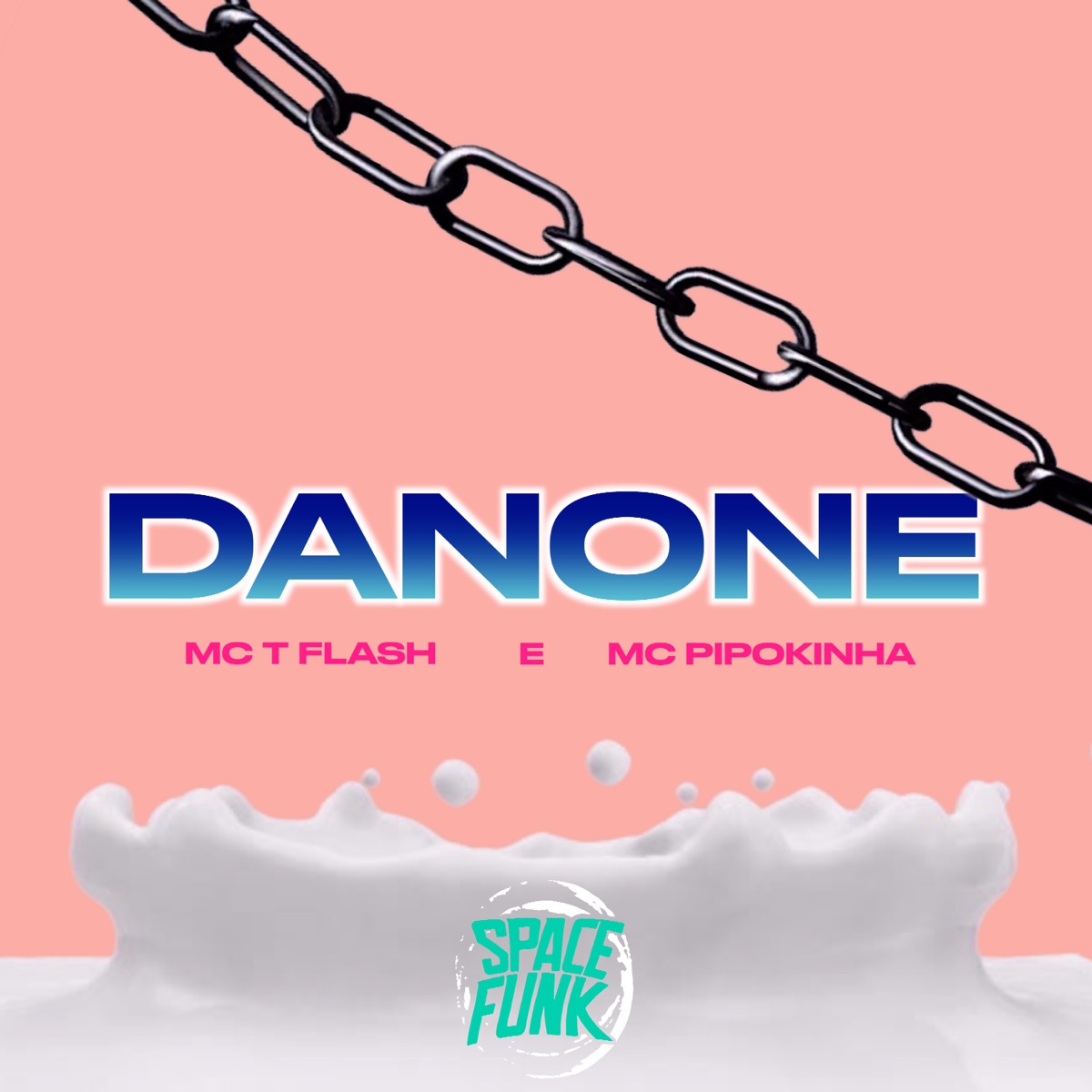 Danone (feat. MC Pipokinha, SPACE FUNK & DJ Hud Original) - Single by MC TFlash album cover