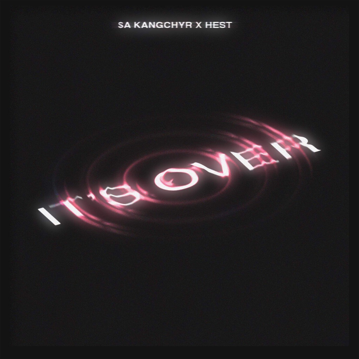 It's Over - Single by $A KANGCHYR & HEST album cover