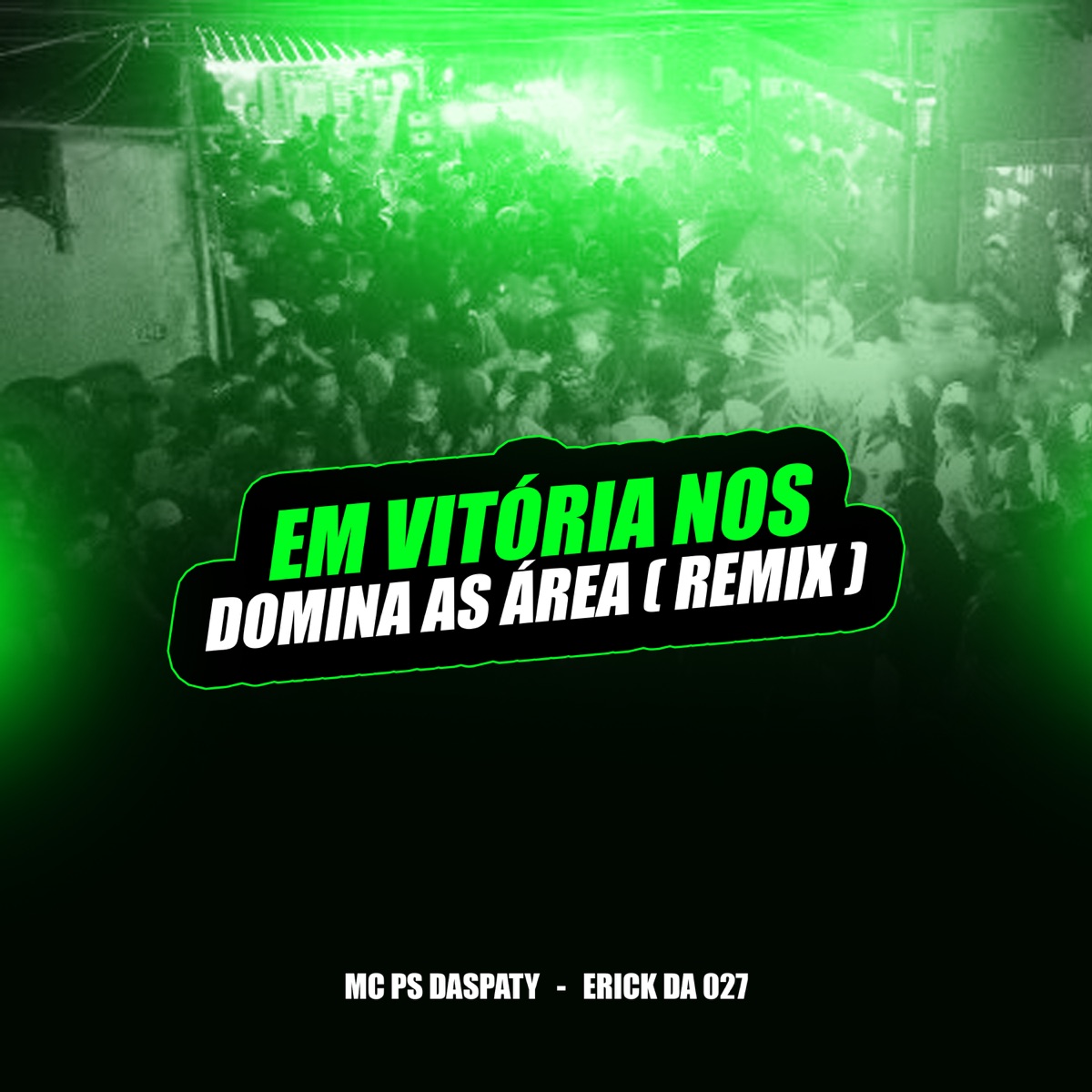Em Vitória Nós Domina as Área (Remix) - Single by MC PS daspaty & Erick da 027 album cover