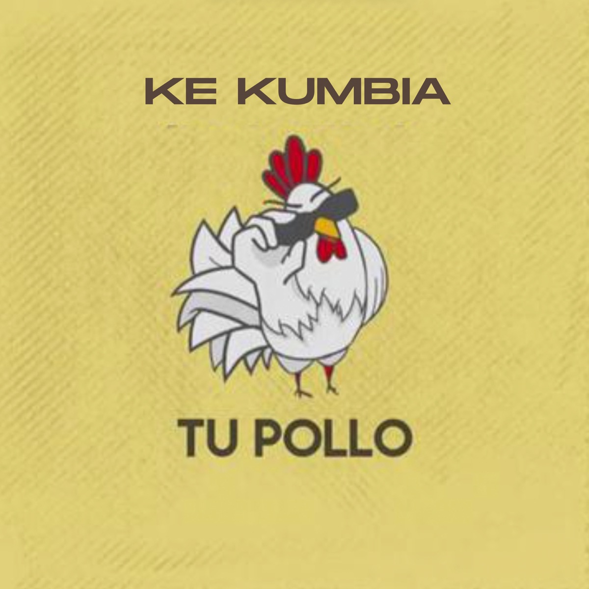 Tu Pollo - Single by Ke Kumbia & Padi album cover