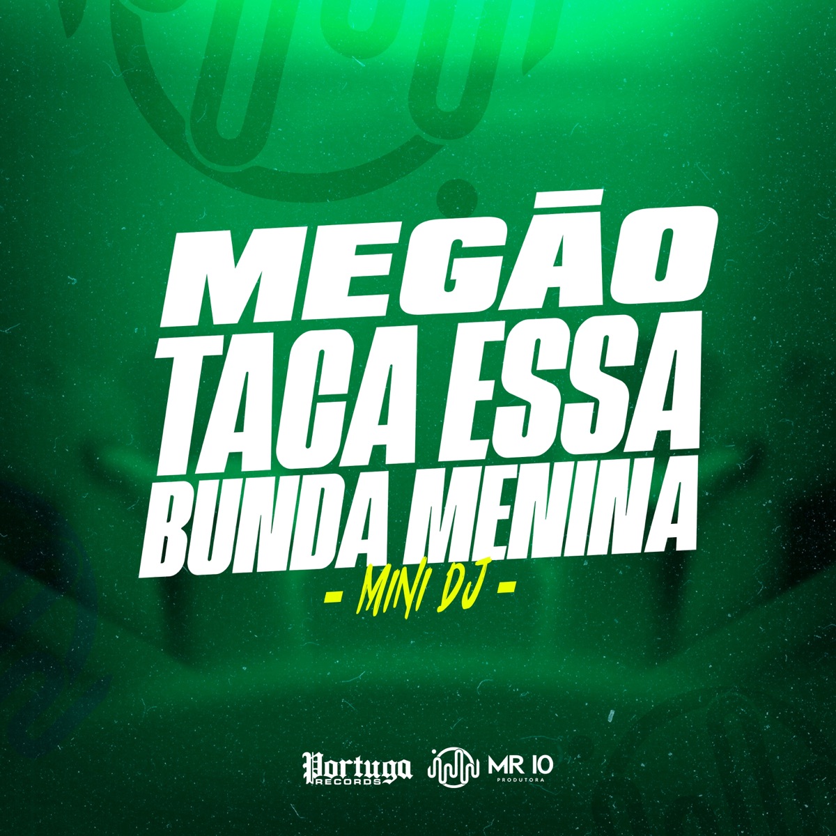 MEGÃO TACA ESSA BUNDA MENINA - Single by Mc Mr. Bim & Mini DJ album cover