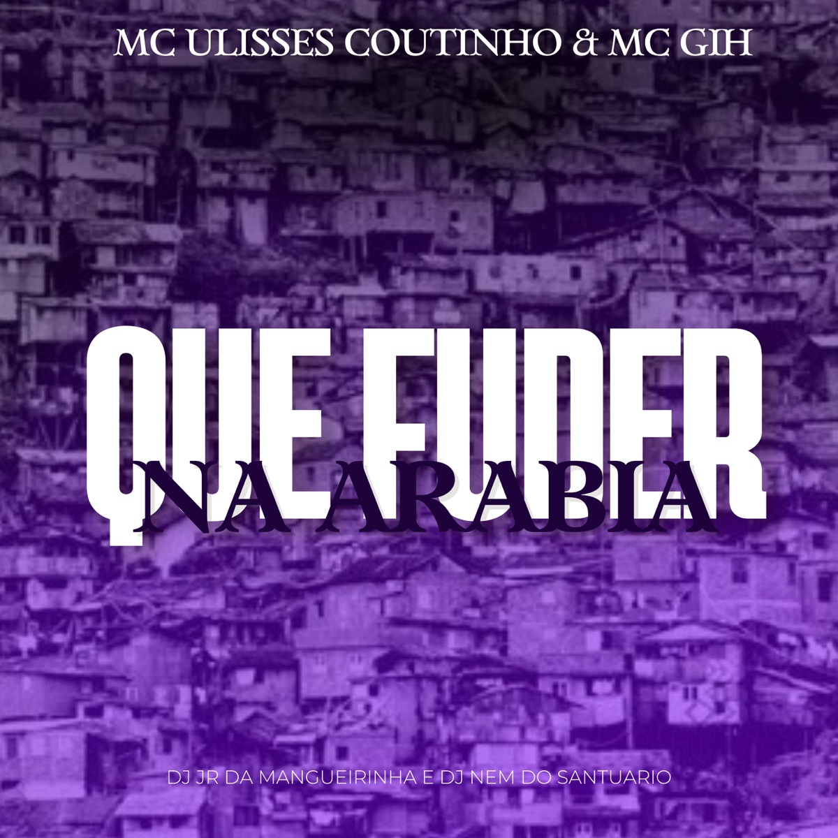 Quer Fuder na Arabia - Single by Dj Nem do Santuário, DJ JR DA MANGUEIRINHA, MC GIH & DJ ULISSES COUTINHO album cover
