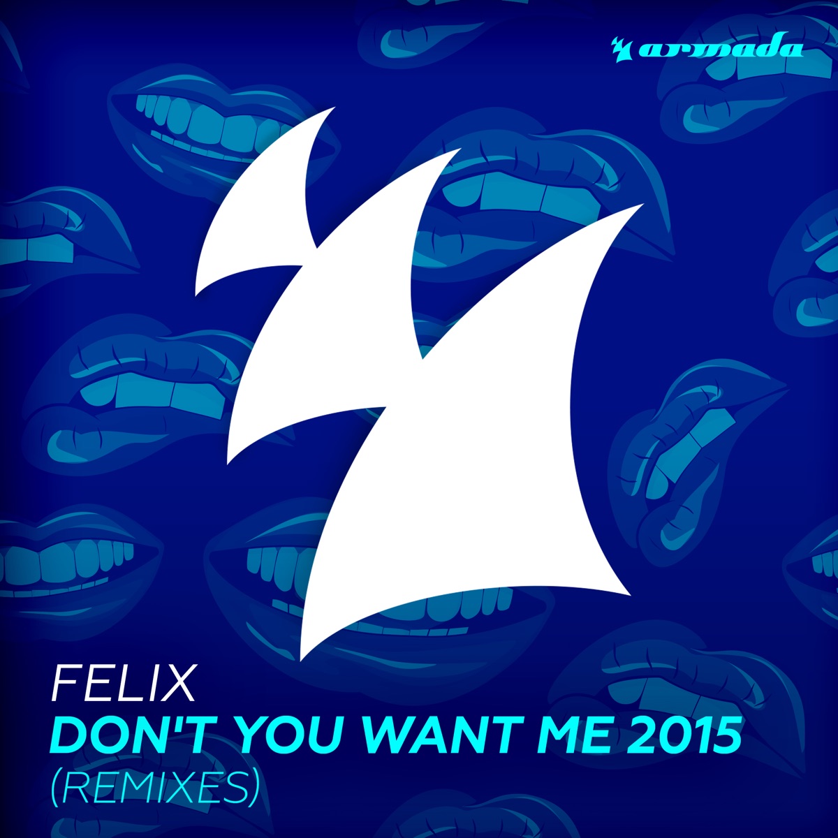 Don't You Want Me 2015 (Remixes) - Single by Felix album cover