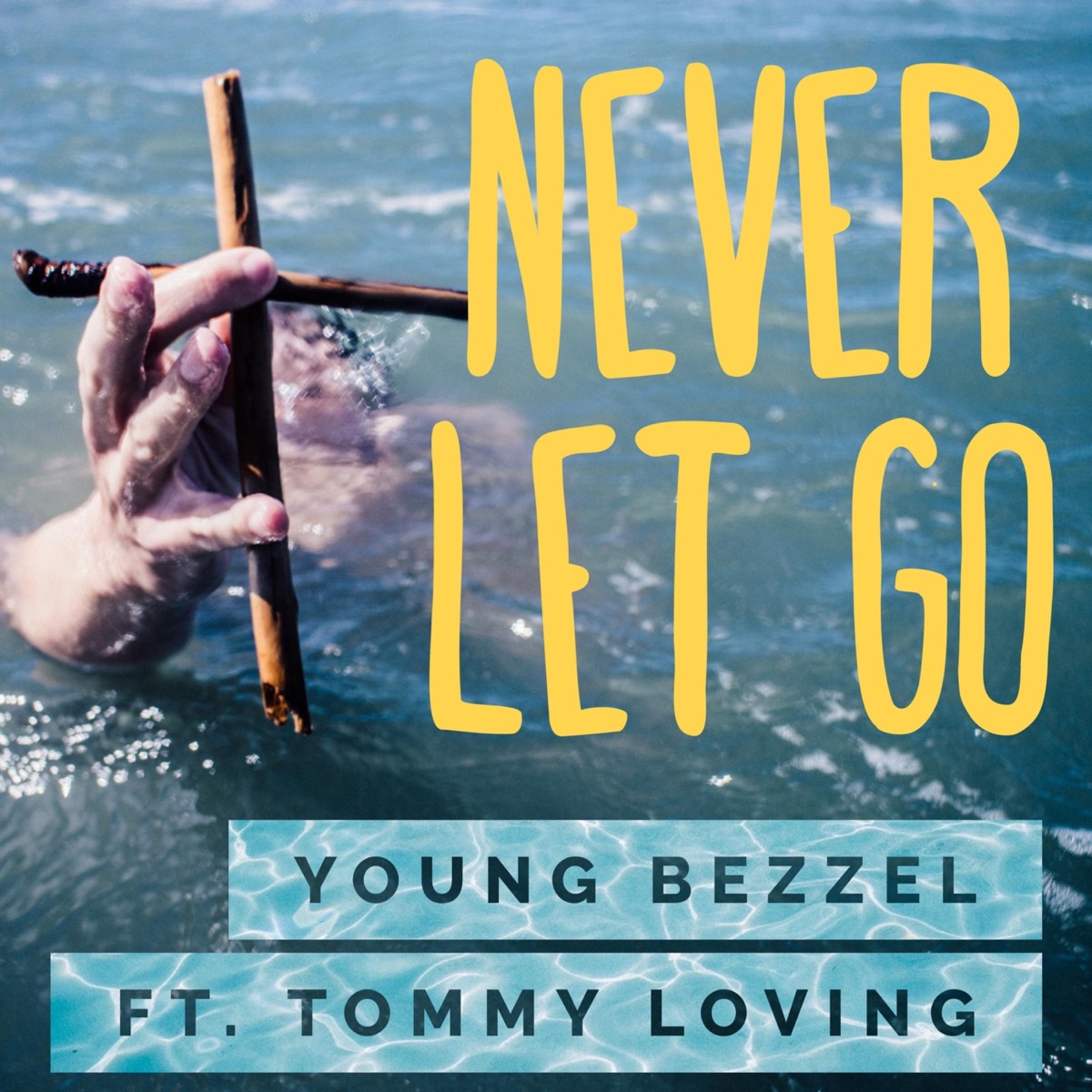 Never let go (feat. Tommy loving & Jacob Moore) - Single by Young Bezzel album cover