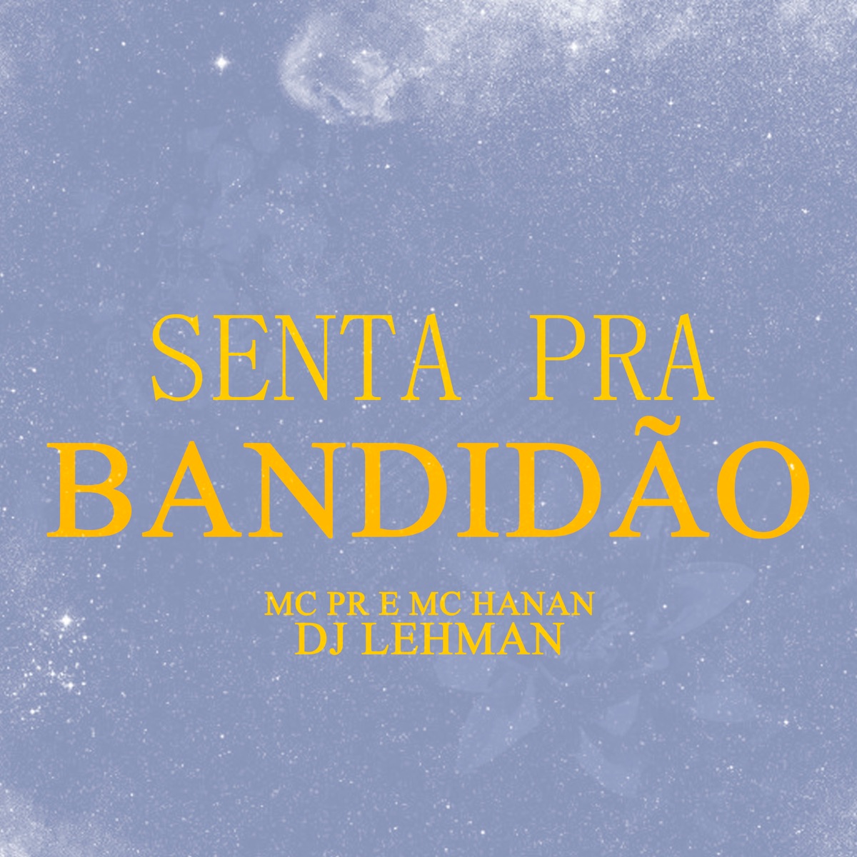 Senta pra Bandidão - Single by MC PR, MC HANAN & DJ LEHMAN album cover