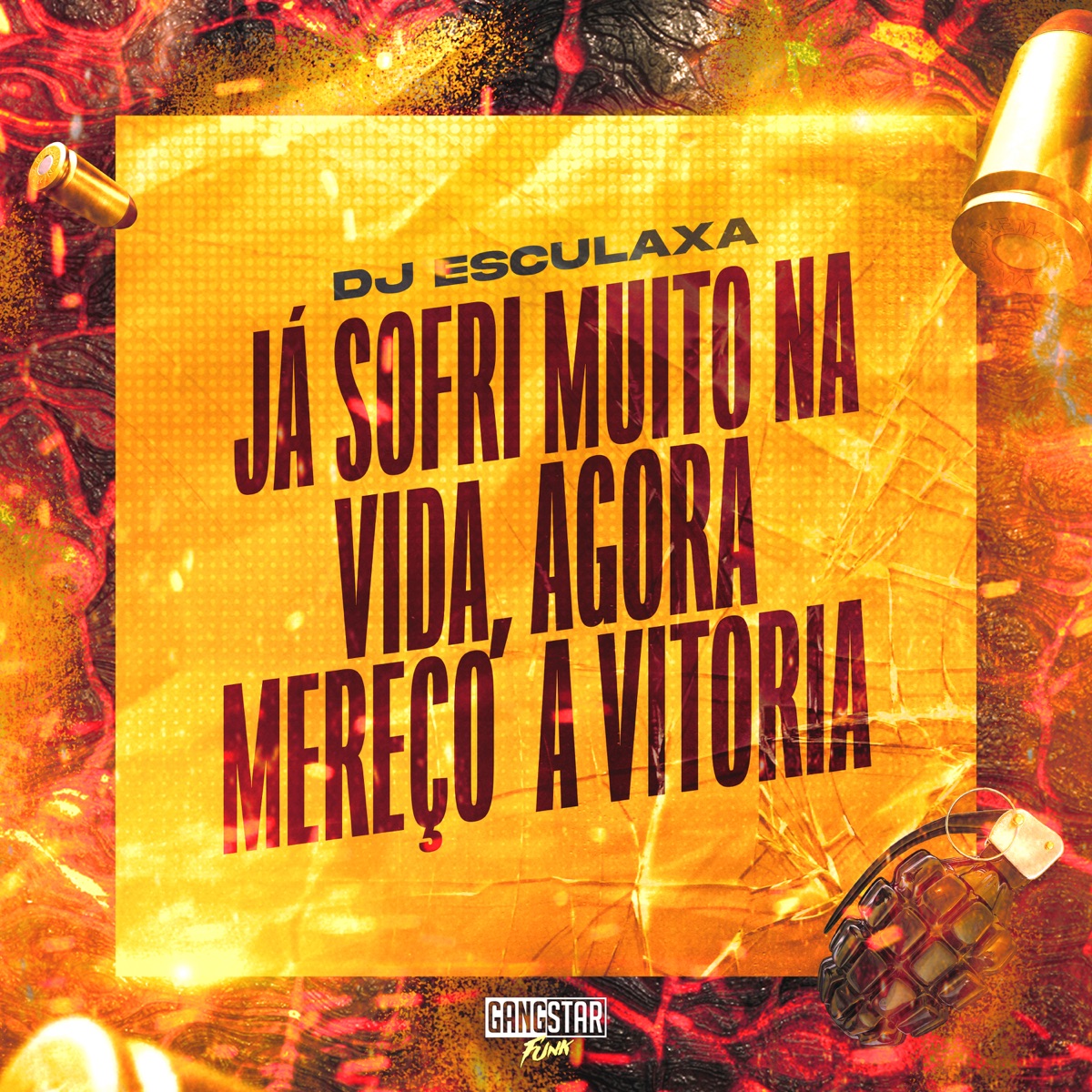 Já Sofri Muito na Vida, Agora Mereço a Vitoria - Single by DJ Esculaxa album cover