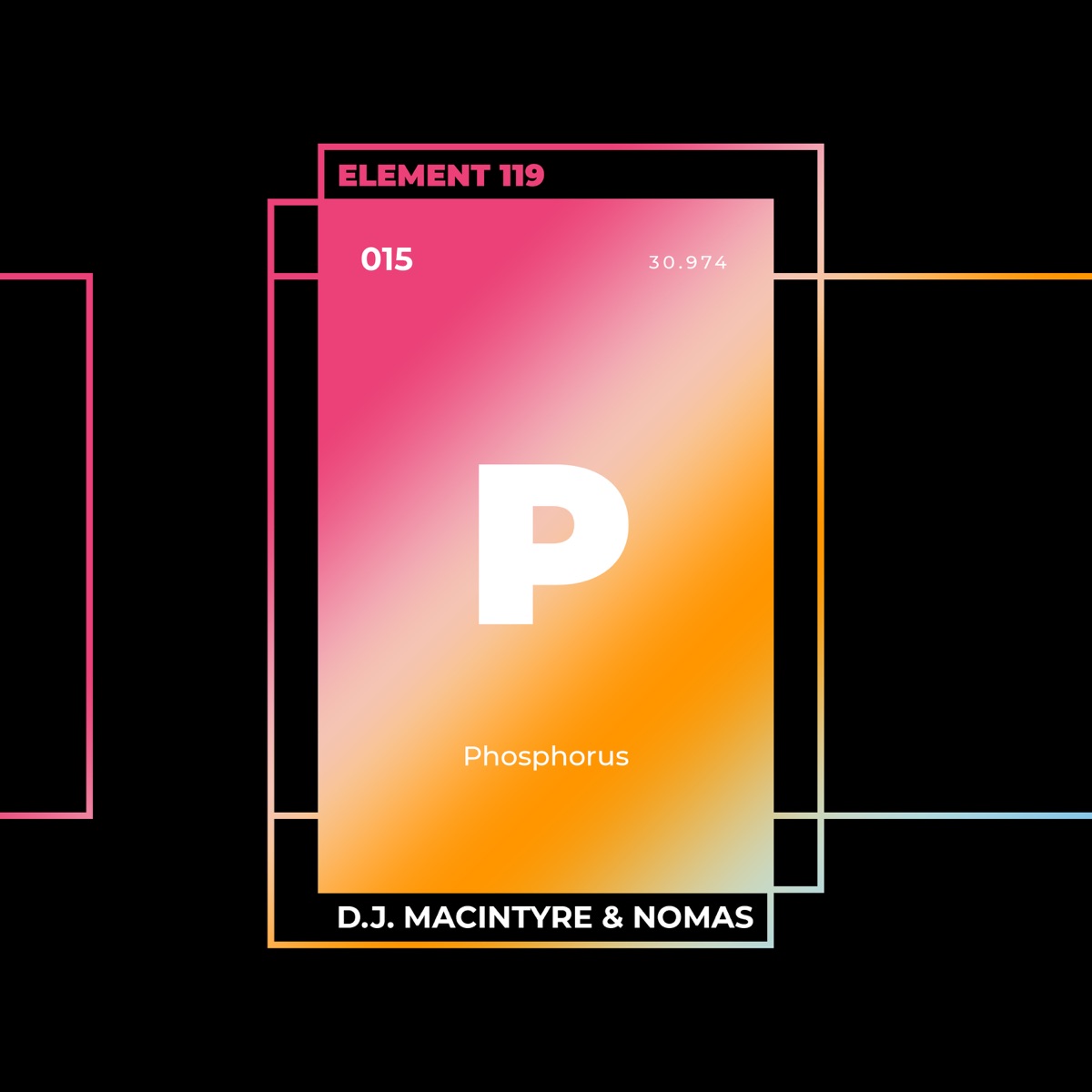 Element 119: Phosphorus (DJ Mix) by D.J. MacIntyre & NOMAS album cover