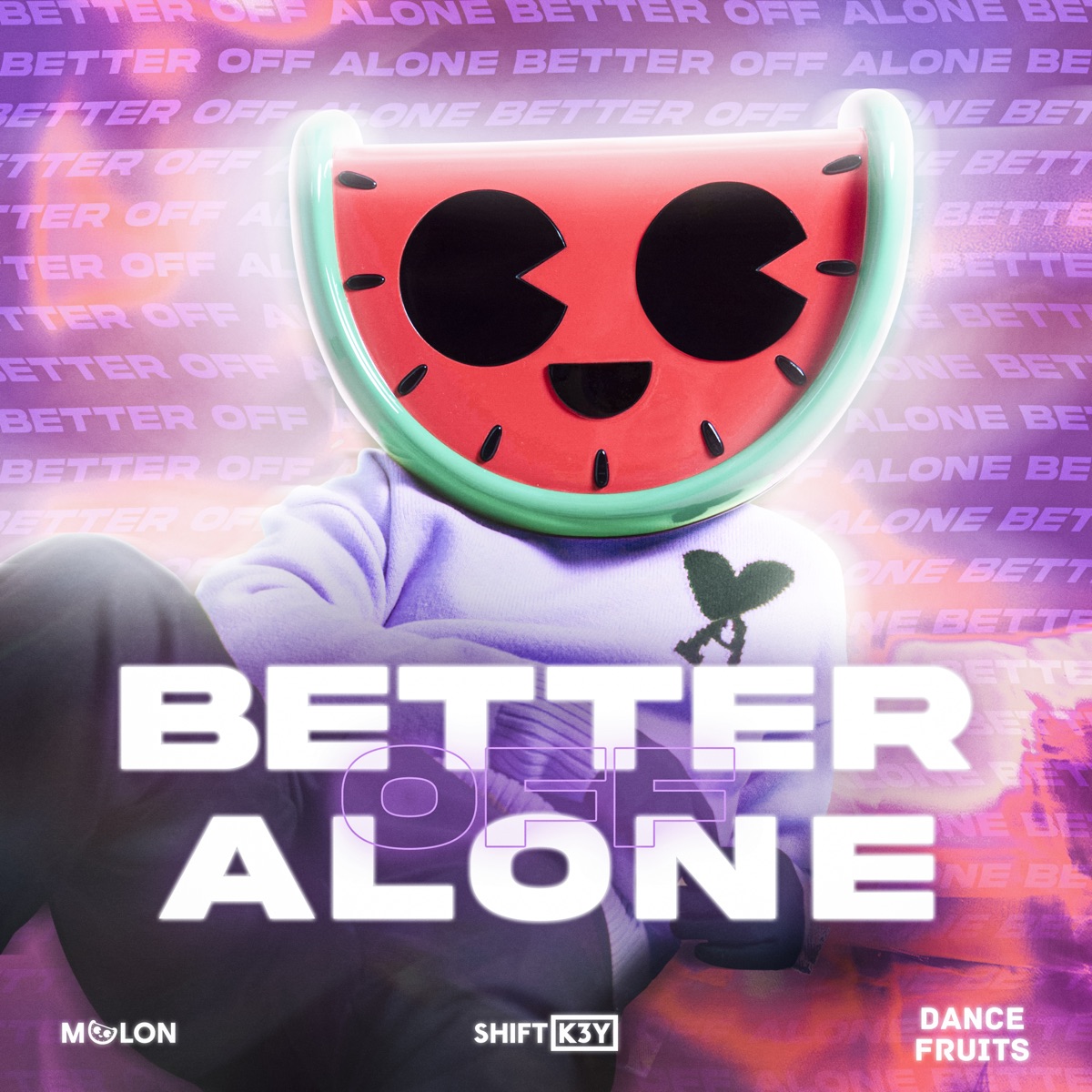 Better off Alone - EP by MELON, Shift K3Y & Dance Fruits Music album cover