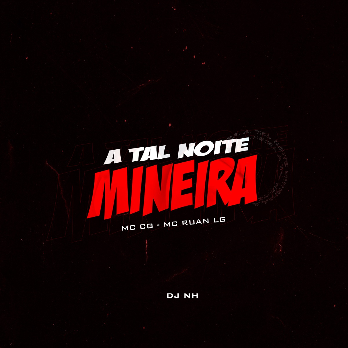 A Tal Noite Mineira - Single by MC CG, Mc Ruan LG & DJ NH album cover