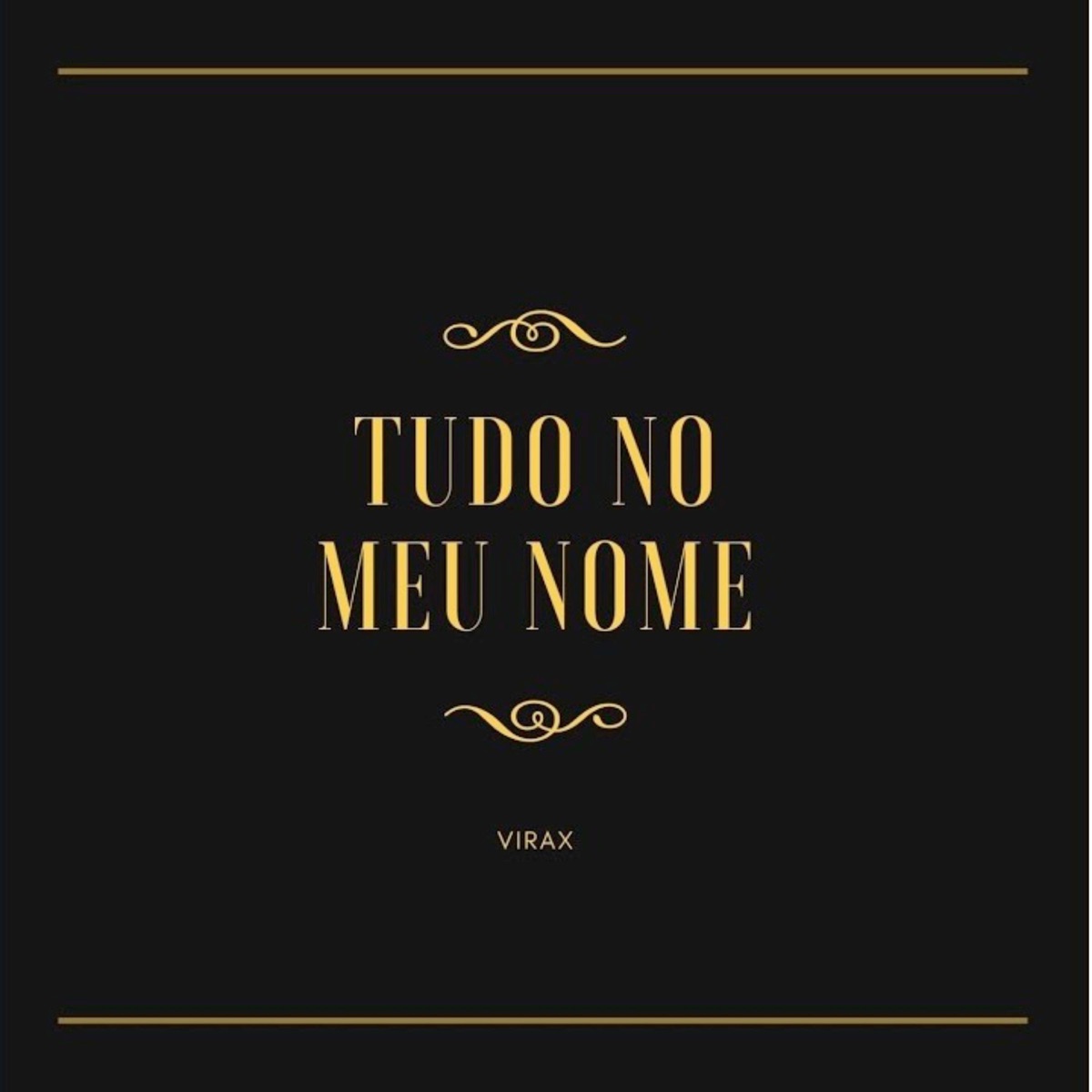Tudo no Meu Nome - Single by Virax album cover