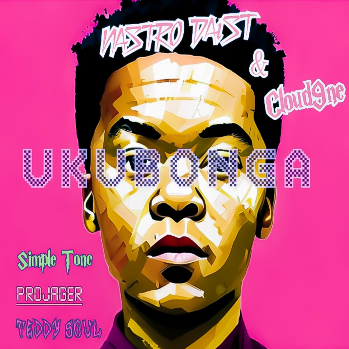 Ukubonga (feat. Teddy Soul, Simple Tone & Projager) - Single by Nastro Da1st & Cloud9ne album cover