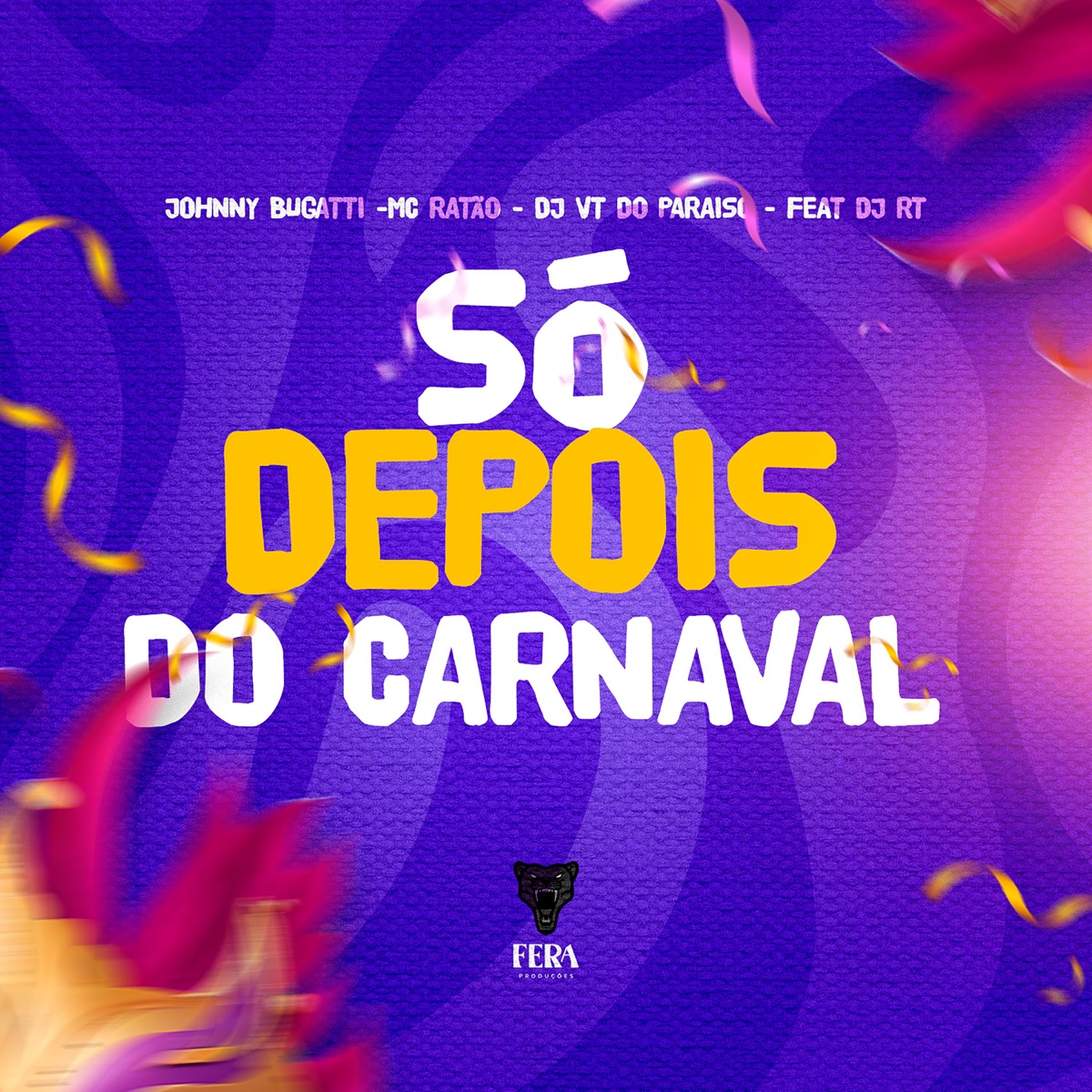 Só Depois do Carnaval (feat. DJ RT) - Single by Johnny Bugatti, Mc Ratão & DJ VT DO PARAÍSO album cover