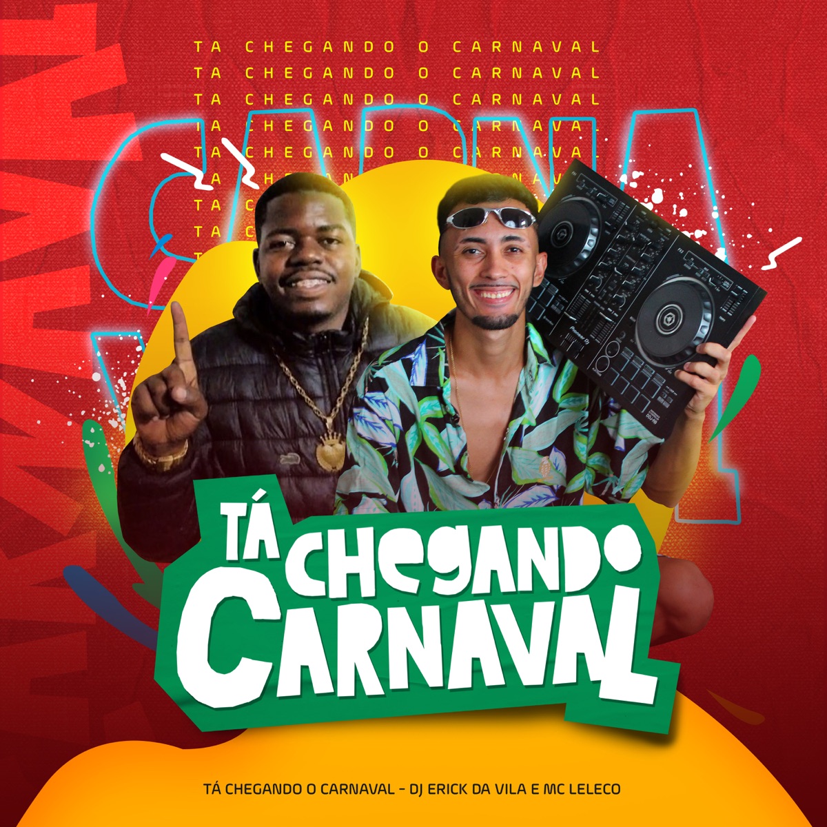 Ta Chegando Carnaval - Single by Dj Erick Da Vila & MC Leleco album cover