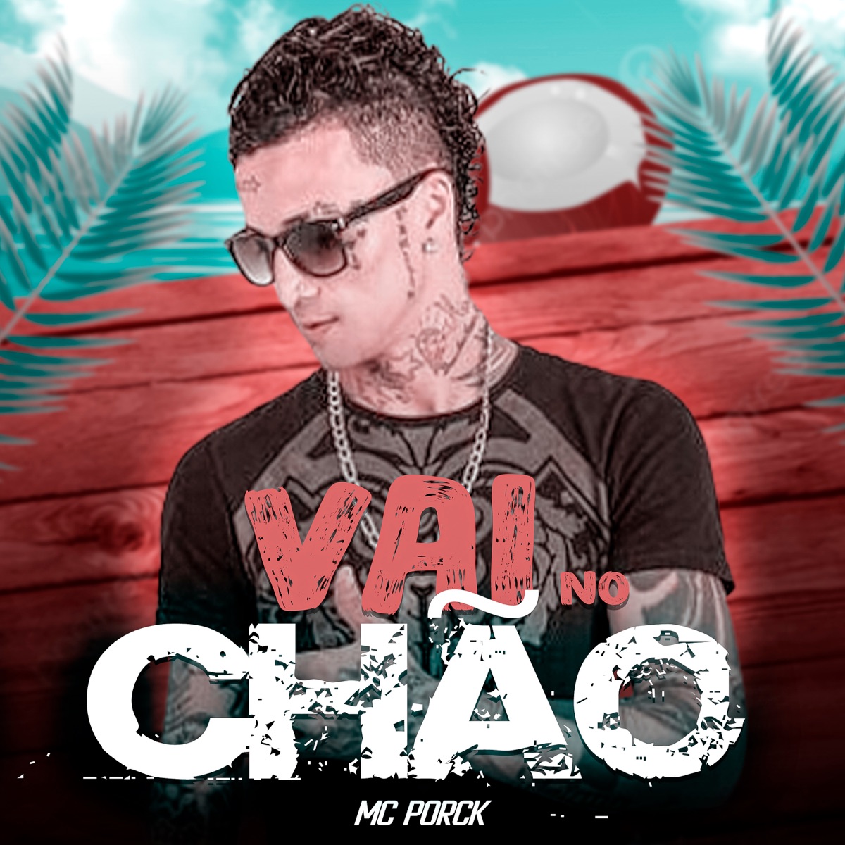 Vai no Chão - Single by Mc Porck album cover