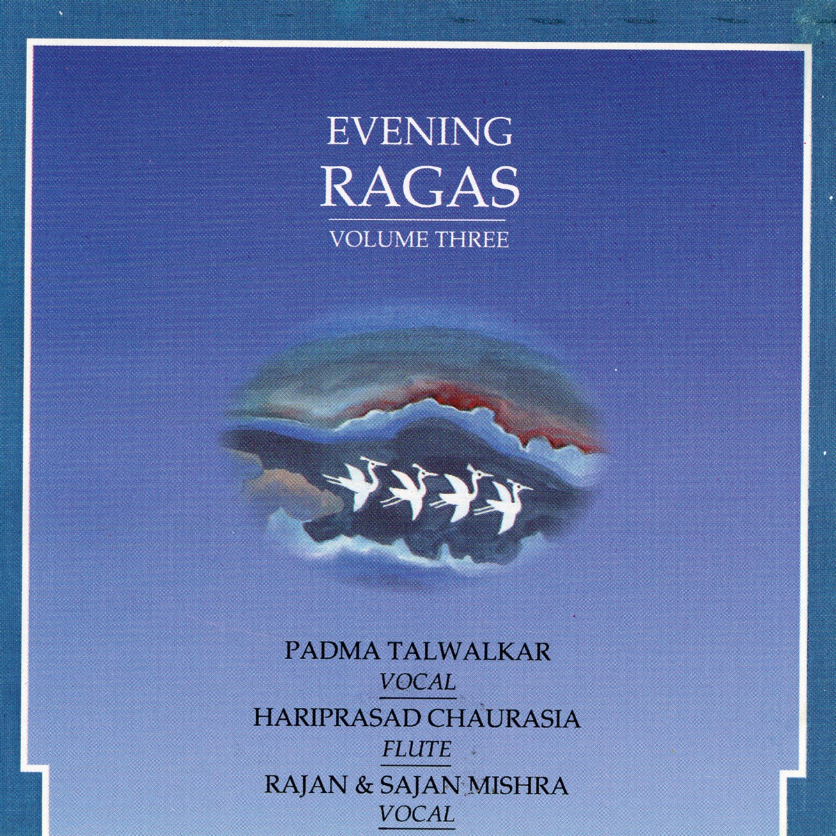 Evening Ragas, Vol. 3 by Padma Talwalkar, Pandit Hariprasad Chaurasia & Rajan & Sajan Mishra album cover