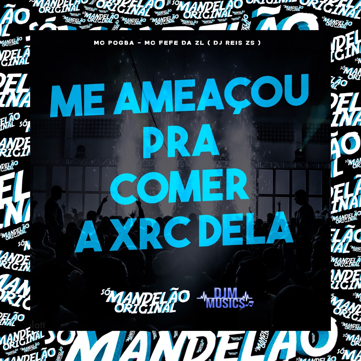 Me Ameaçou pra Comer a Xrc Dela - Single by DJ REIS ZS, MC Pogba & MC Fefe Da ZL album cover
