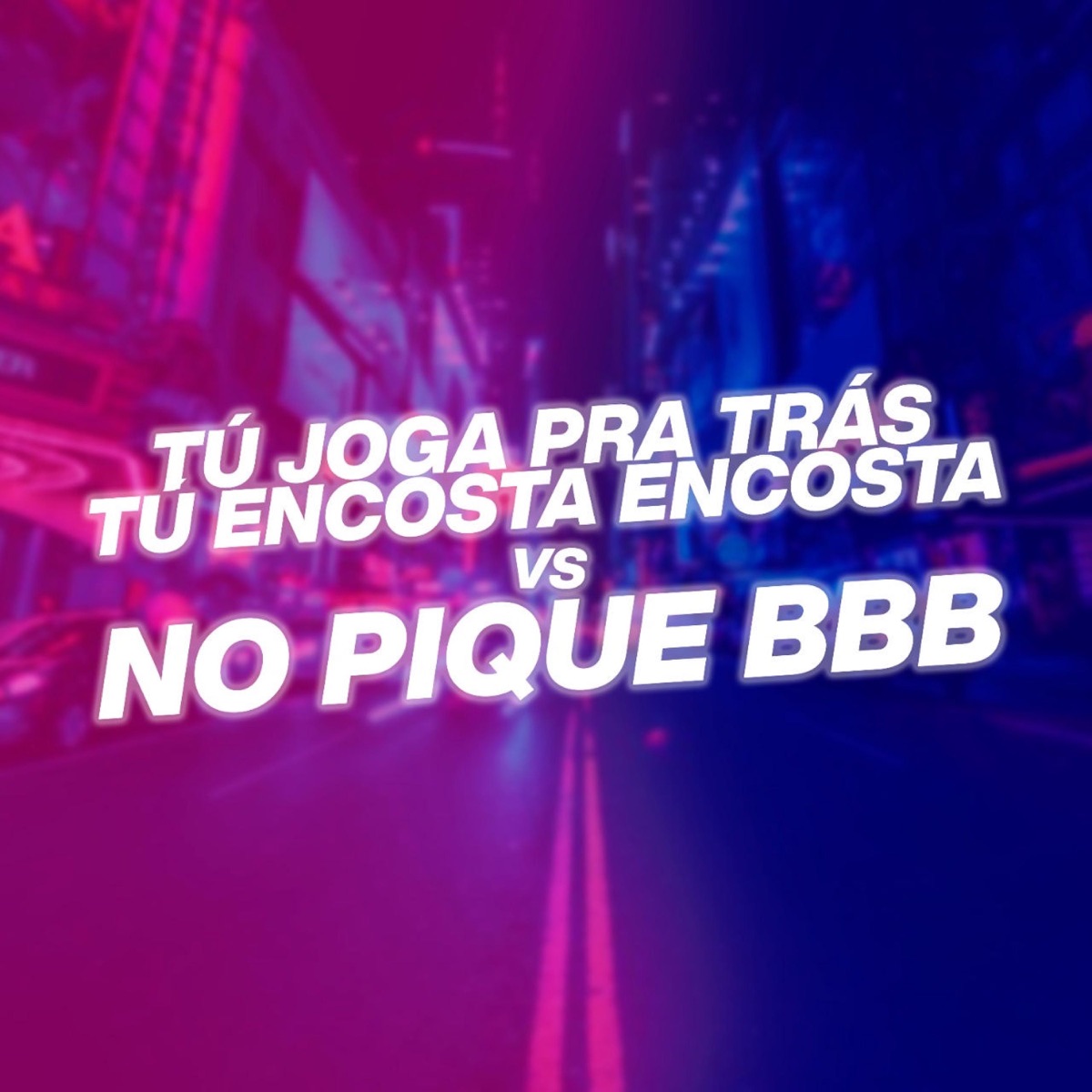 TU JOGA PRA TRAS TU ENCOSTA ENCOSTA vs NO PIQUE BBB (DJ DN O ASTRO Remix) - Single by DJ Dn o Astro, Mc Mascara & Mc Rodrigo do CN album cover