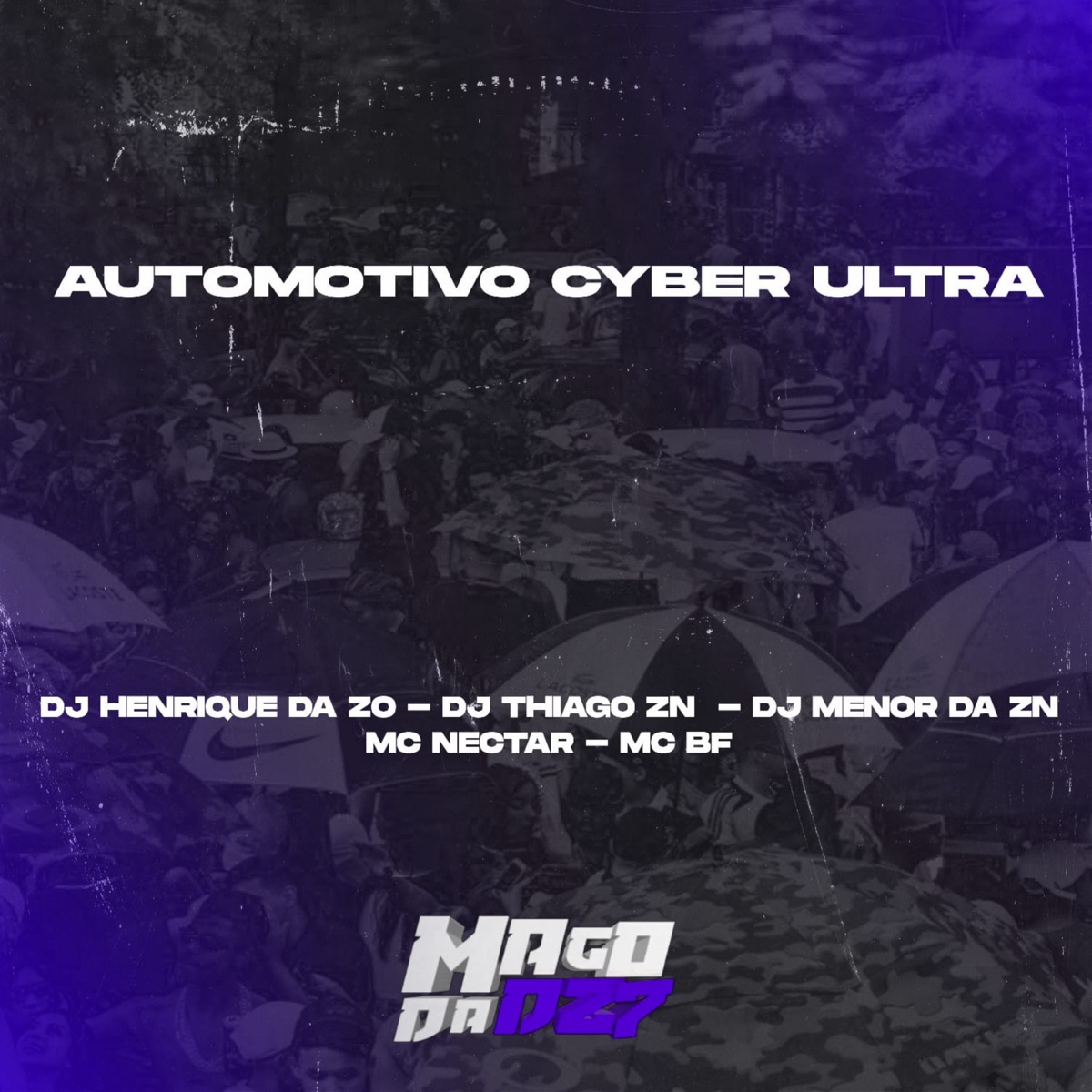 AUTOMOTIVO CYBER ULTRA - Single by DJ HENRIQUE DA ZO, DJ MENOR DA ZN, Dj thiago zn, MC BF, Mc Nectar & MAGO DA DZ7 album cover