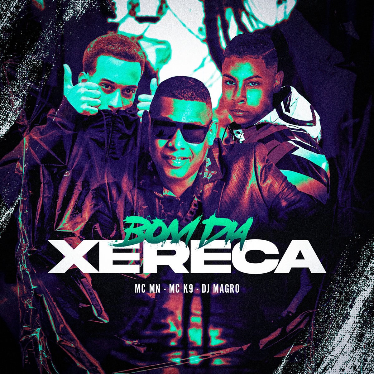 Bom Dia Xereca - Single by DJ MAGRO, MC MN & MC K9 album cover