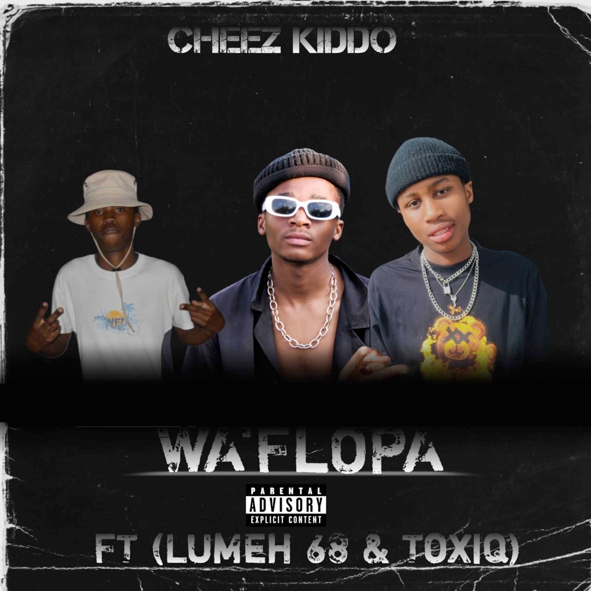 Wa'Flopa (feat. Lumeh68 & Toxiq) - Single by Cheez kiddo album cover