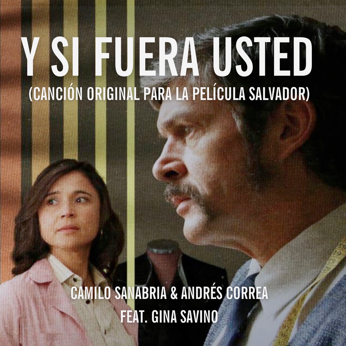 Y Si Fuera Usted (Canción Original para la Película Salvador) [feat. Gina Savino] - Single by Camilo Sanabria & Andrés Correa album cover