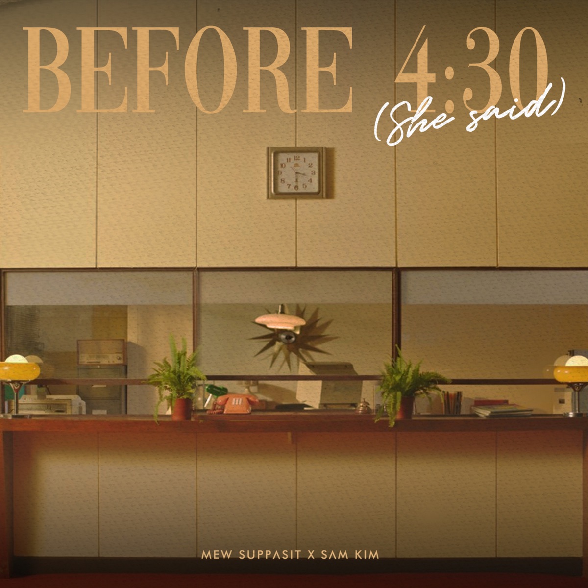 Before 4:30 (She Said…) - Single by Mew Suppasit & SAM KIM album cover