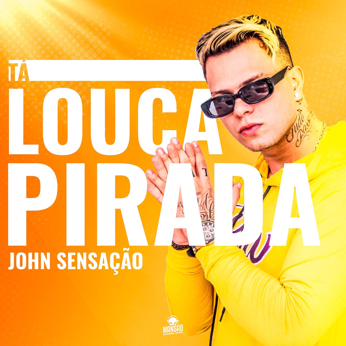 Tá Louca Pirada - Single by John Sensação album cover