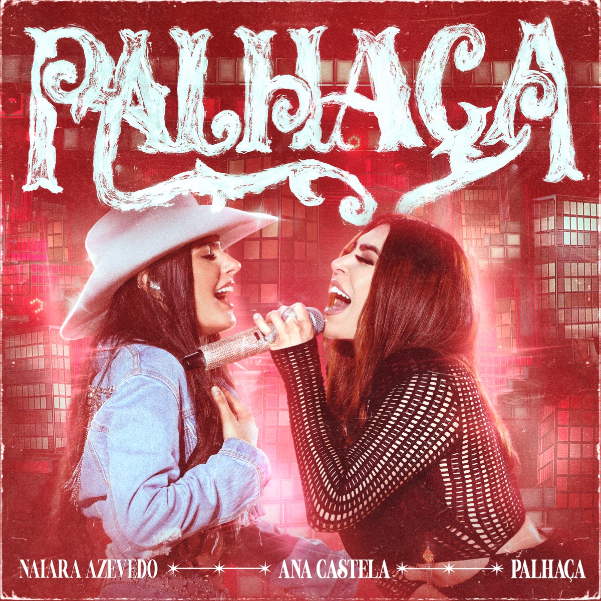Palhaça (Ao Vivo) - Single by Naiara Azevedo & Ana Castela album cover