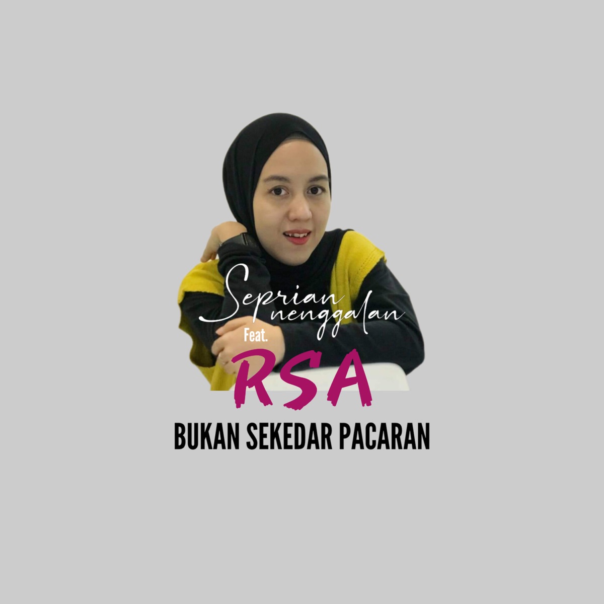 Bukan Sekedar Pacaran (feat. RSA) - Single by Seprian Nenggalan album cover