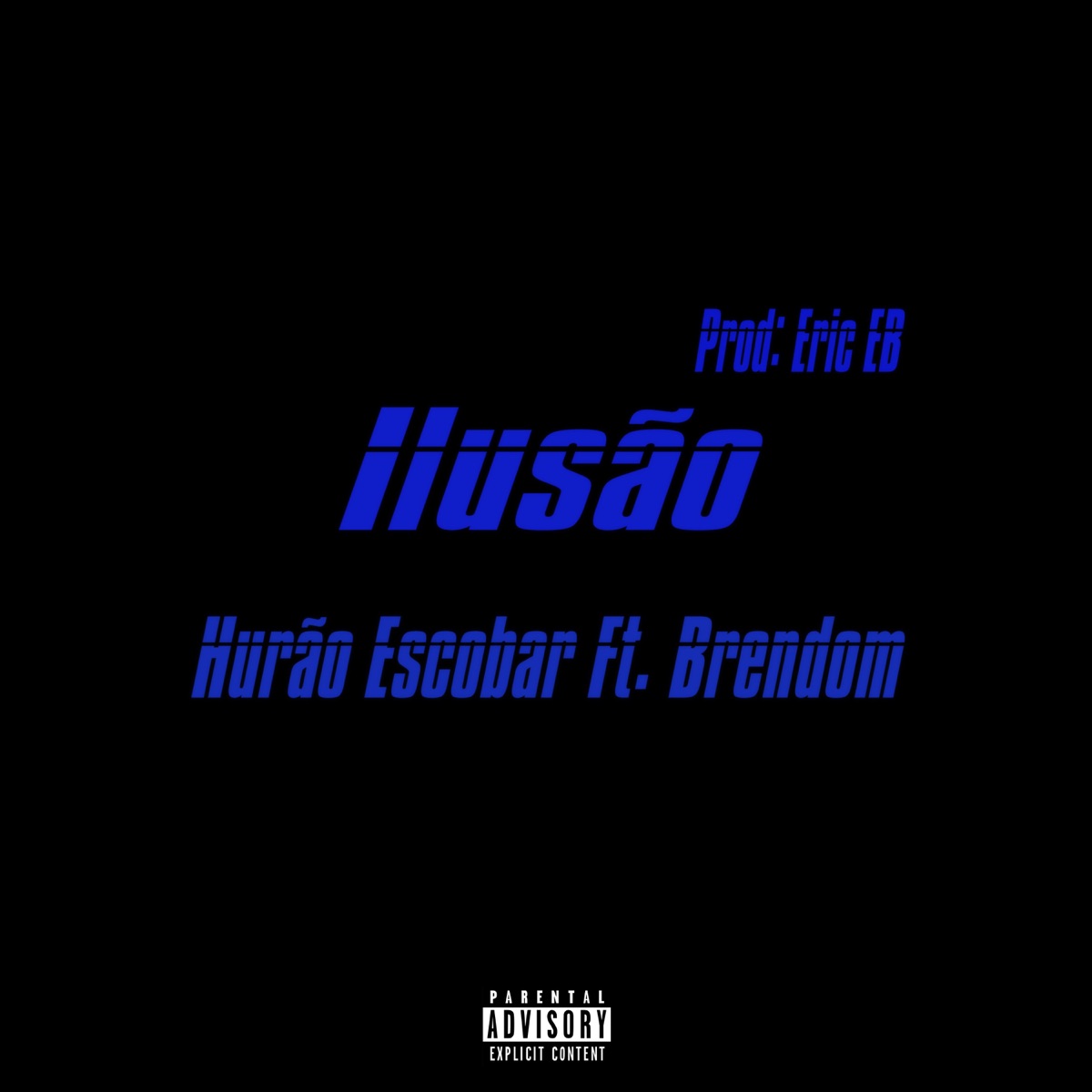 Ilusão (feat. Brendon) - Single by Hurão Escobar album cover