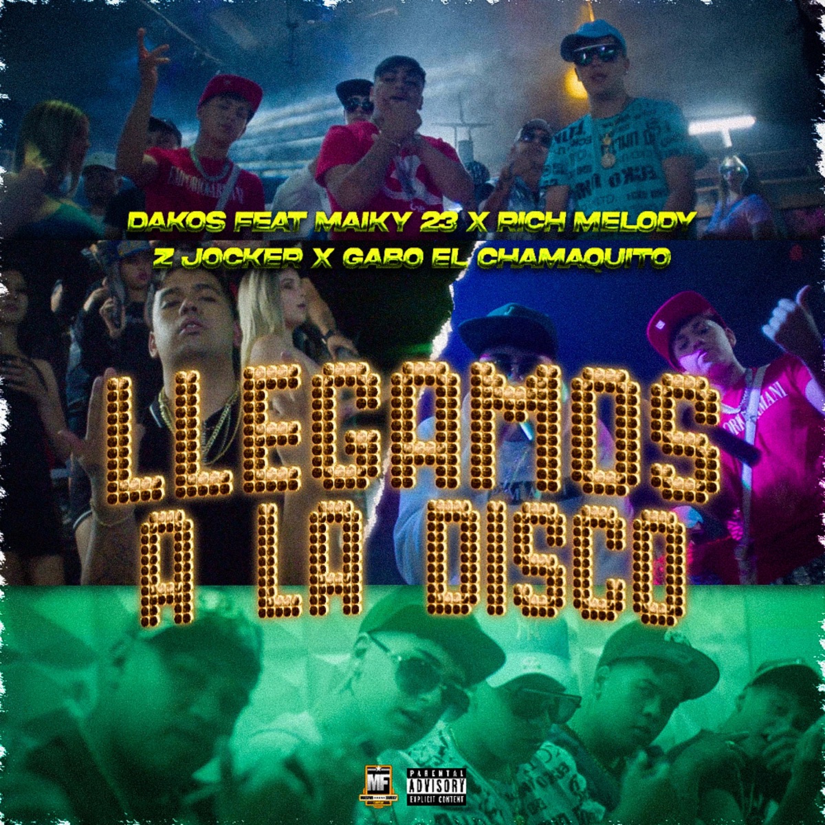 Llegamos a La Disco (feat. gabo el chamaquito, rich melody, maiky 23 & z jocker) - Single by Dakos album cover