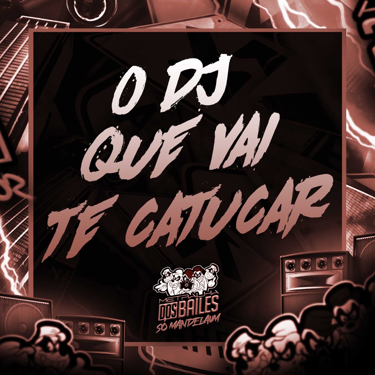 O DJ QUE VAI TE CATUCAR - Single by Mc Teteu, MC GH & DJ Kaioken album cover