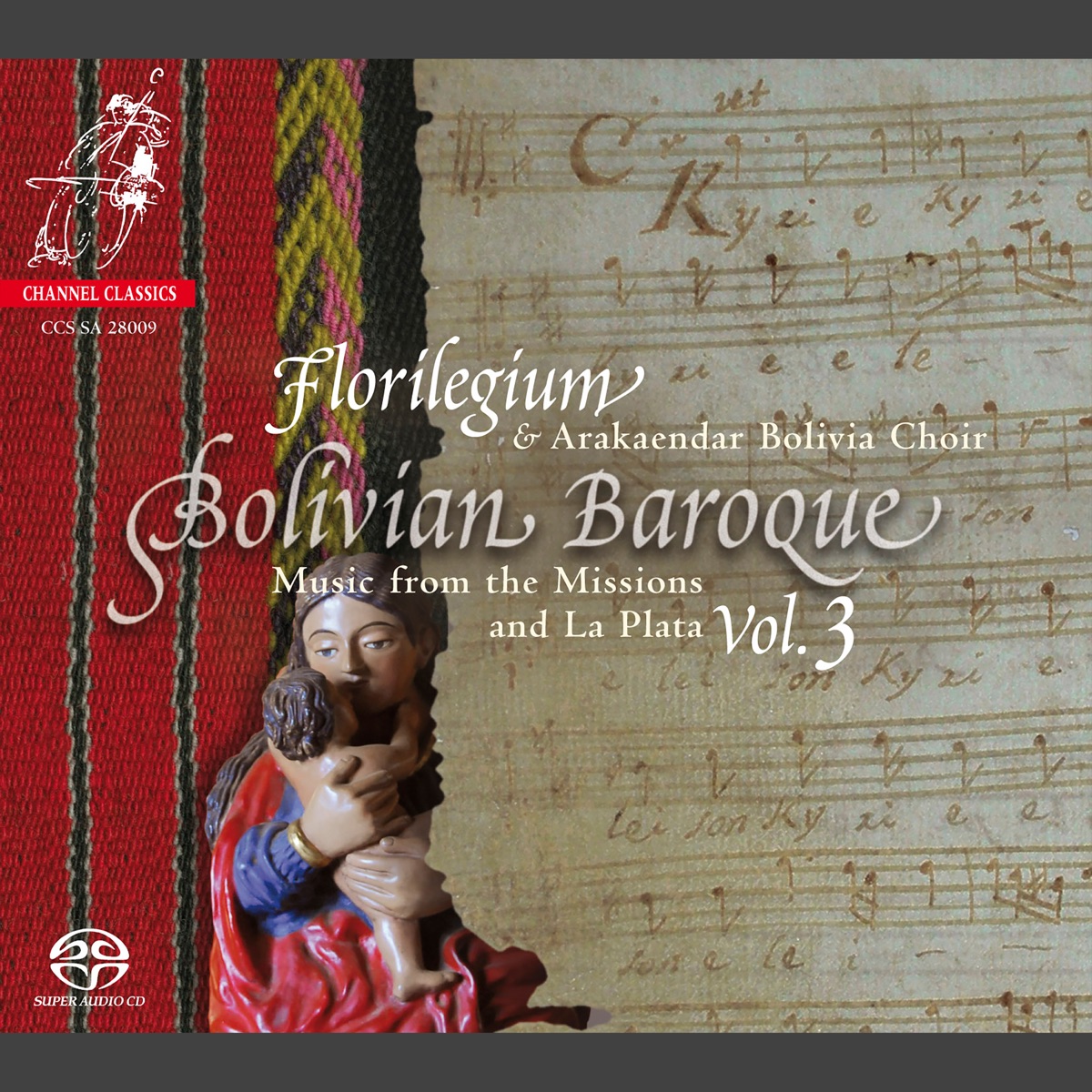 Bolivian Baroque, Vol. 3: Music from the Missions and La Plata by Florilegium & Arakaendar Bolivia Choir album cover