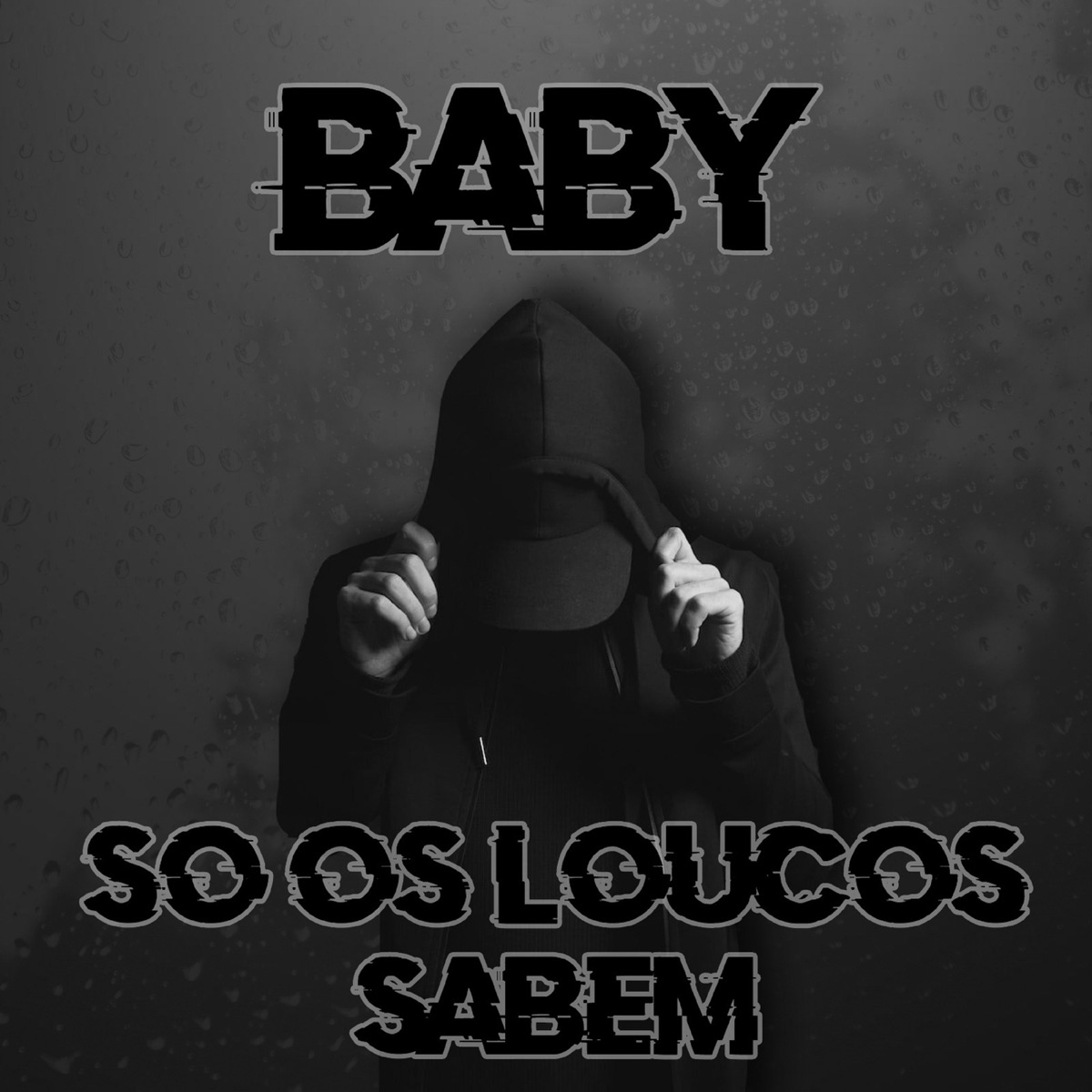 Só os Loucos Sabem - Single by Baby & DJ Nill Prod album cover