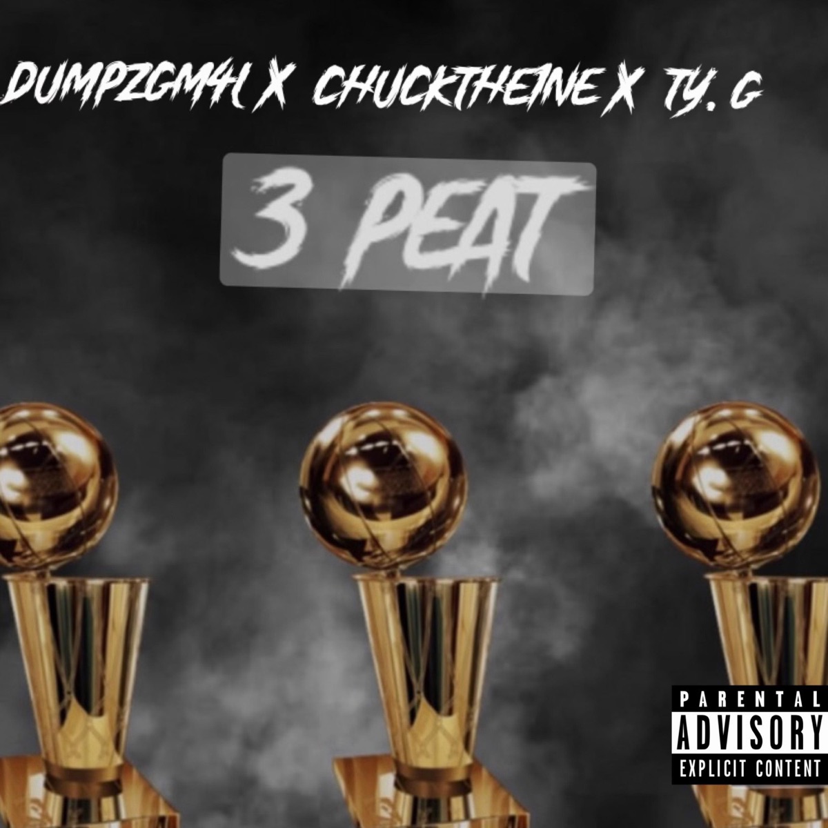 3 Peat (feat. Chuckthe1ne & Ty.G) - Single by DumpzGm4L album cover