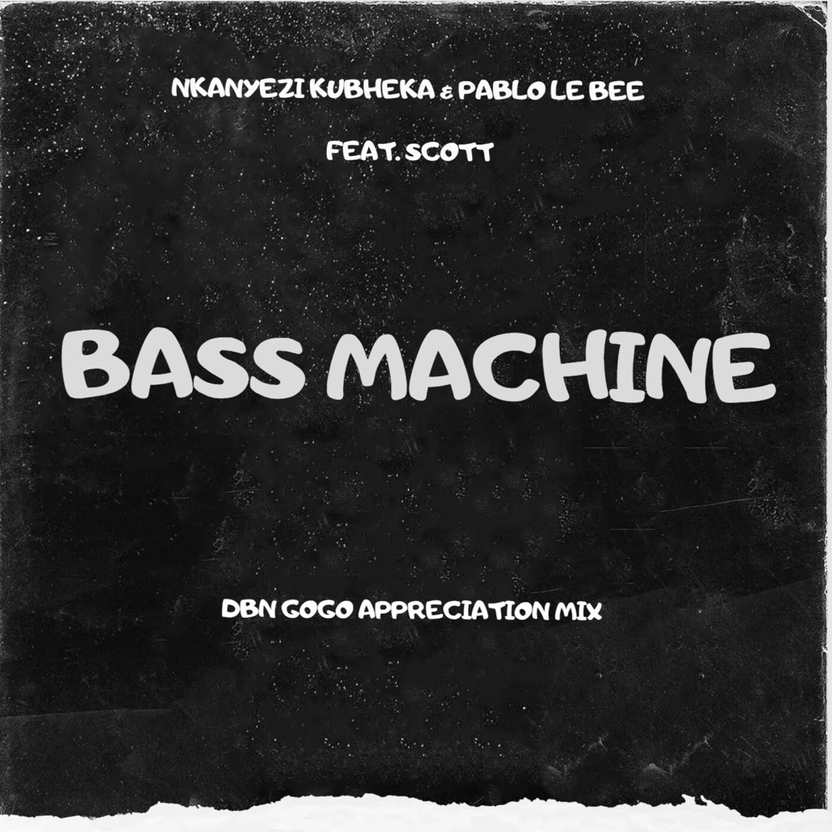 Bass Machine (DBN Gogo Appreciation Mix) [feat. SCOTT] - Single by Nkanyezi Kubheka & Pablo Le Bee album cover