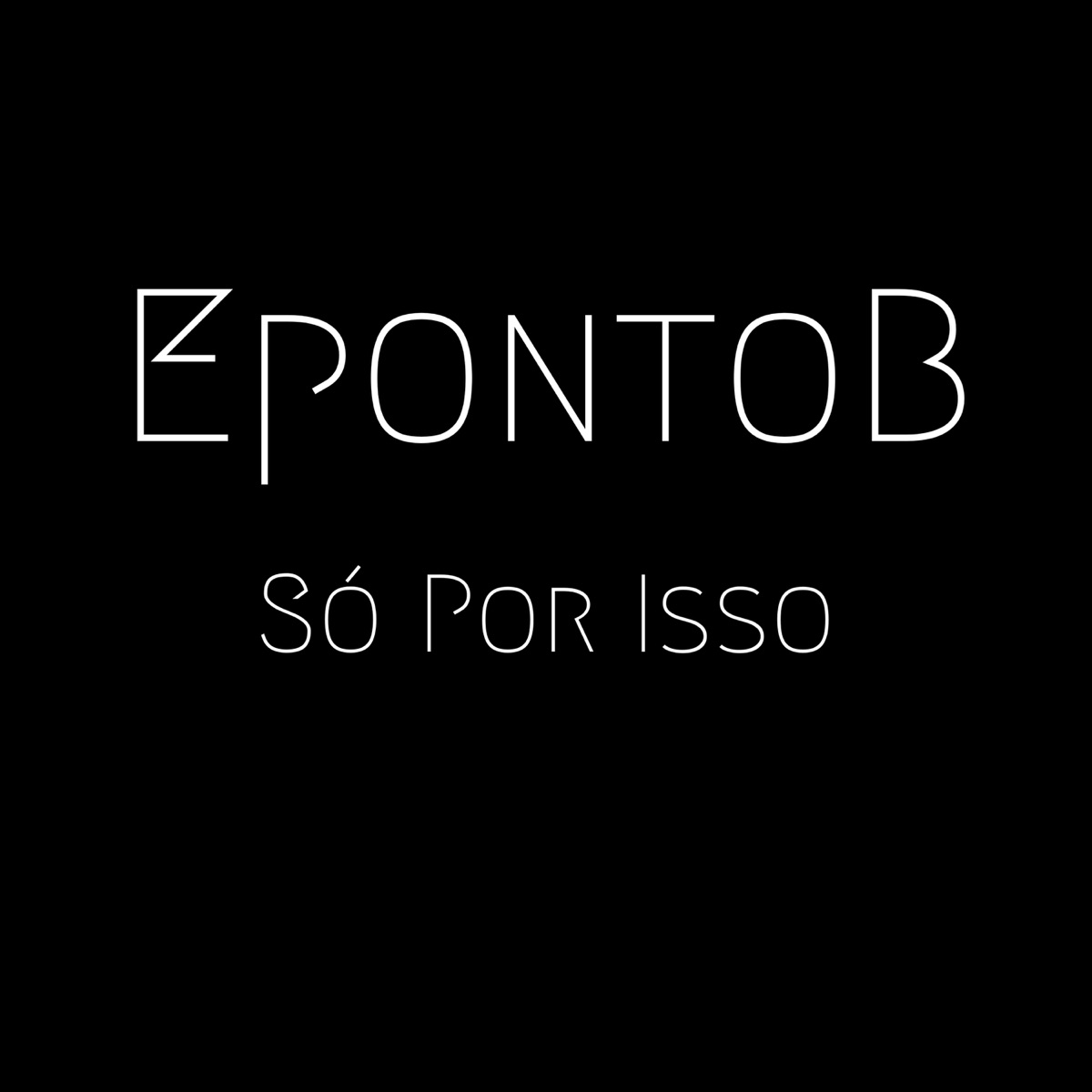 Só por Isso - Single by EpontoB, Mic D & Guineto album cover