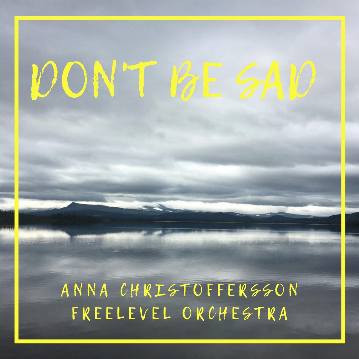 Don't be sad (feat. Anna Christoffersson) - Single by Freelevel album cover